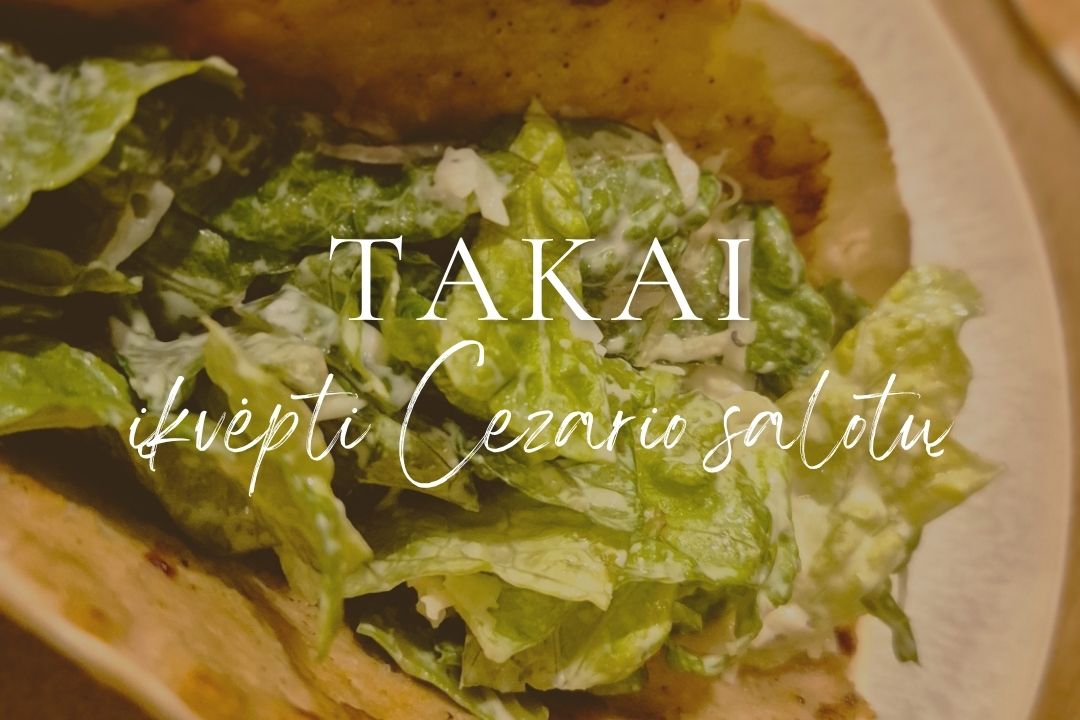 Takai įkvėpti Cezario salotų